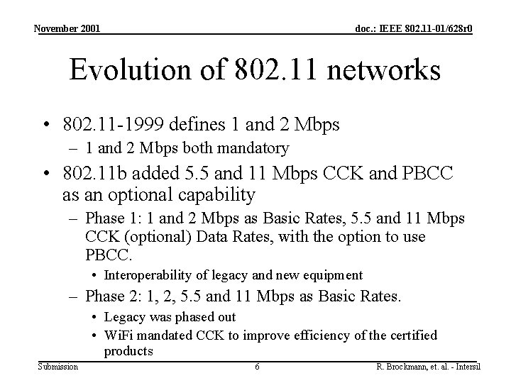 November 2001 doc. : IEEE 802. 11 -01/628 r 0 Evolution of 802. 11
