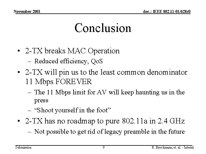 November 2001 doc. : IEEE 802. 11 -01/628 r 0 Conclusion • 2 -TX