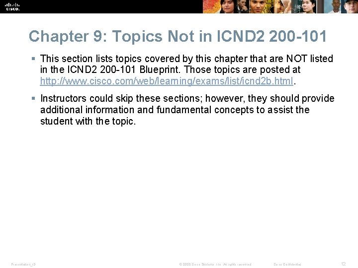 Chapter 9: Topics Not in ICND 2 200 -101 § This section lists topics