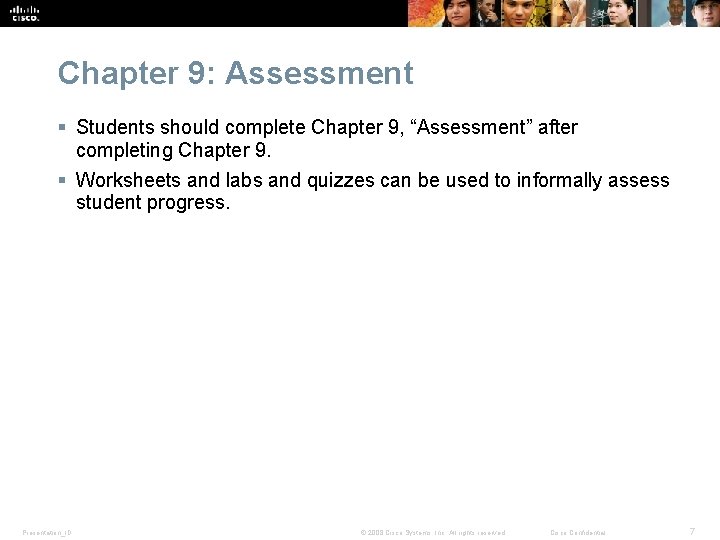 Chapter 9: Assessment § Students should complete Chapter 9, “Assessment” after completing Chapter 9.