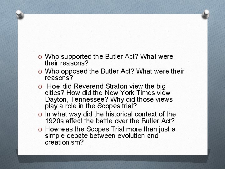 O Who supported the Butler Act? What were O O their reasons? Who opposed