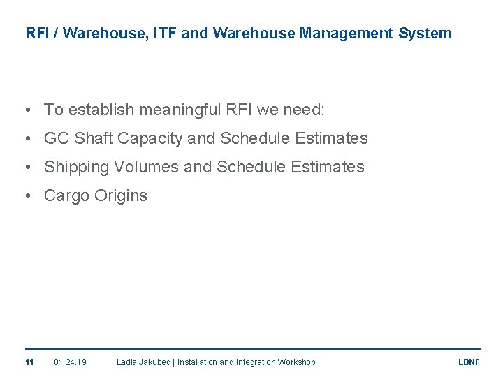 RFI / Warehouse, ITF and Warehouse Management System • To establish meaningful RFI we