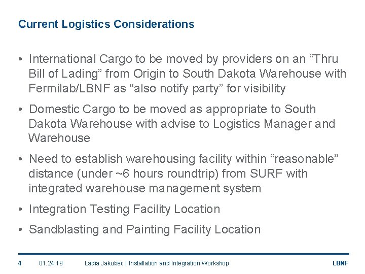 Current Logistics Considerations • International Cargo to be moved by providers on an “Thru