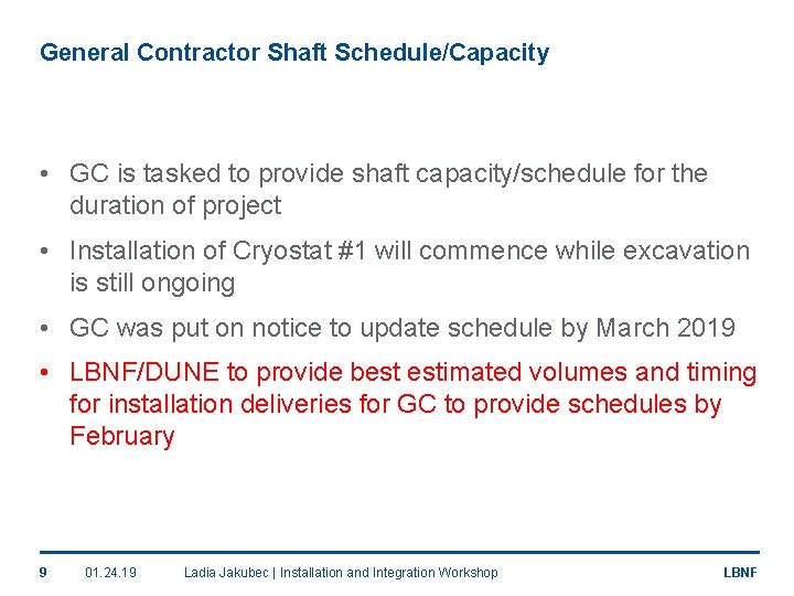 General Contractor Shaft Schedule/Capacity • GC is tasked to provide shaft capacity/schedule for the