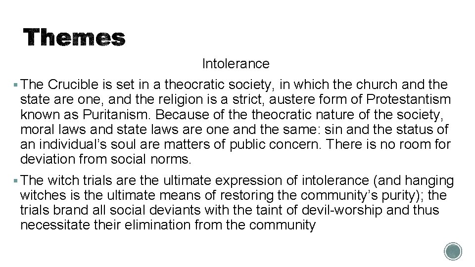 Intolerance § The Crucible is set in a theocratic society, in which the church