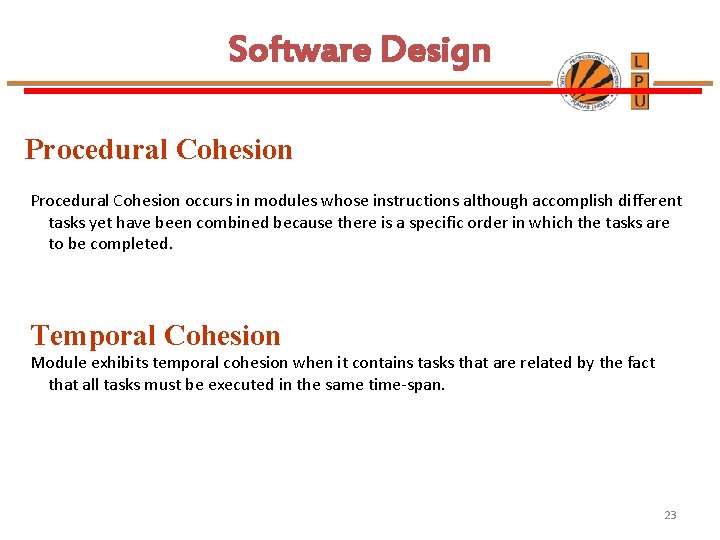 Software Design Procedural Cohesion occurs in modules whose instructions although accomplish different tasks yet