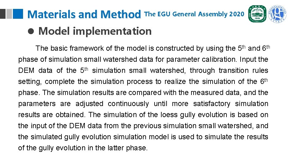 Materials and Method The EGU General Assembly 2020 l Model implementation The basic framework