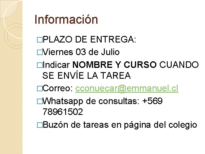 Información �PLAZO DE ENTREGA: �Viernes 03 de Julio �Indicar NOMBRE Y CURSO CUANDO SE