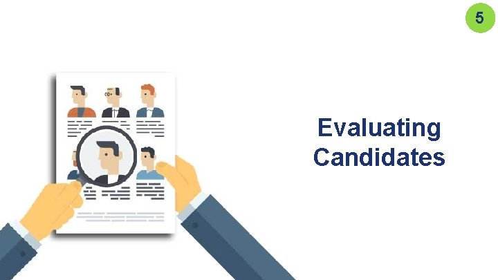 5 Evaluating Candidates 