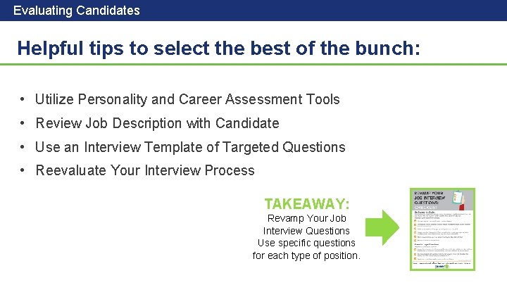 Evaluating Candidates Helpful tips to select the best of the bunch: • Utilize Personality