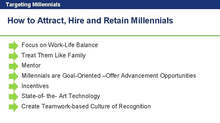 Targeting Millennials How to Attract, Hire and Retain Millennials Focus on Work-Life Balance Treat