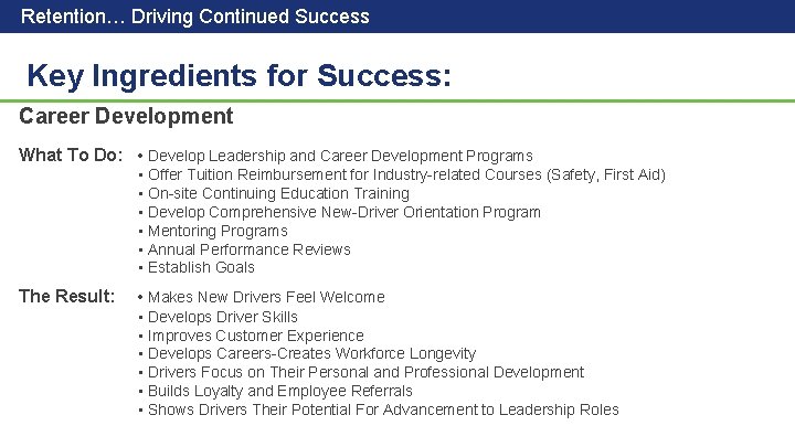 Retention… Driving Continued Success Key Ingredients for Success: Career Development What To Do: •