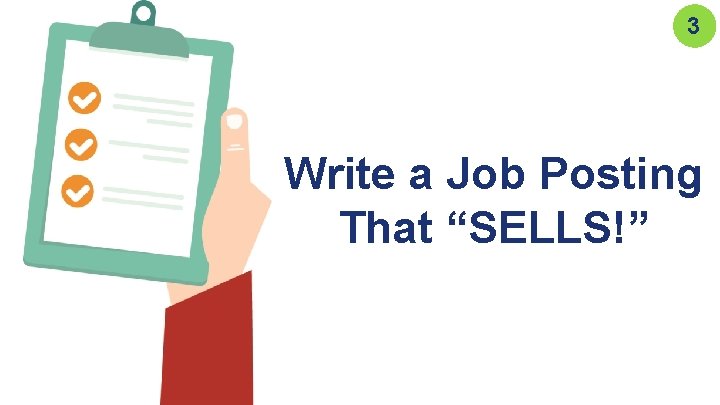 3 Write a Job Posting That “SELLS!” 