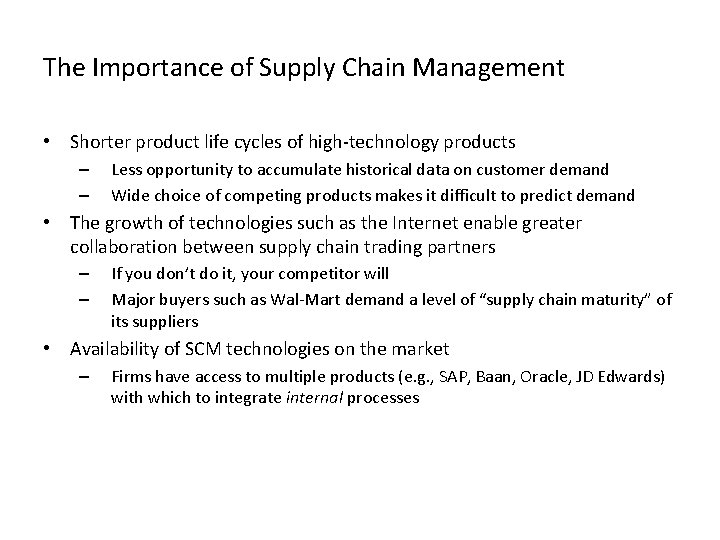 The Importance of Supply Chain Management • Shorter product life cycles of high-technology products
