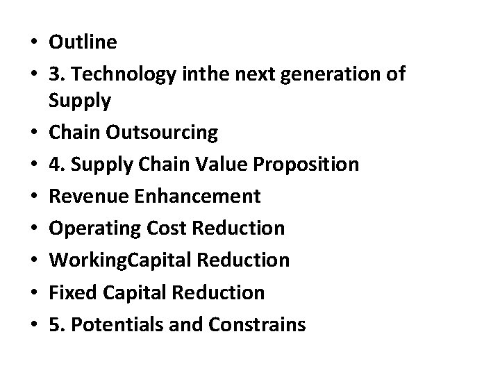  • Outline • 3. Technology inthe next generation of Supply • Chain Outsourcing