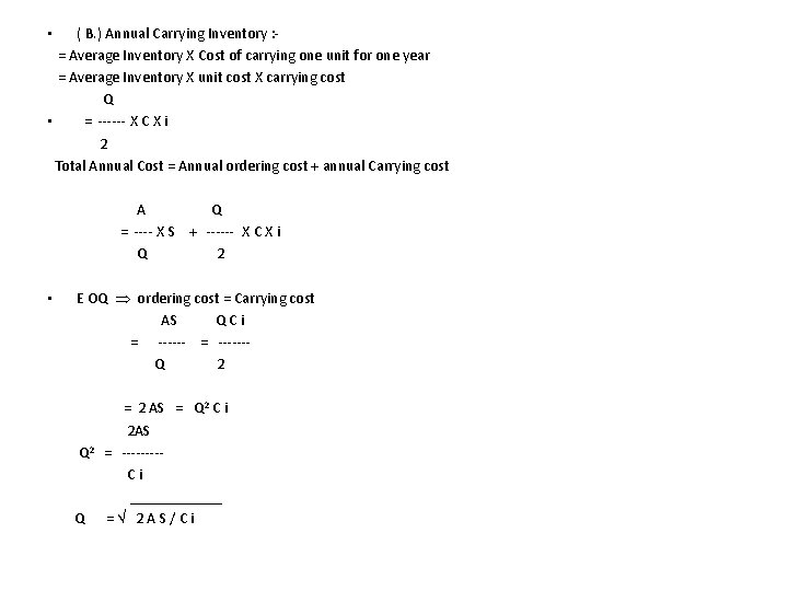  • ( B. ) Annual Carrying Inventory : = Average Inventory X Cost
