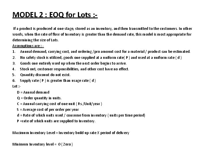 MODEL 2 : EOQ for Lots : If a product is produced at one