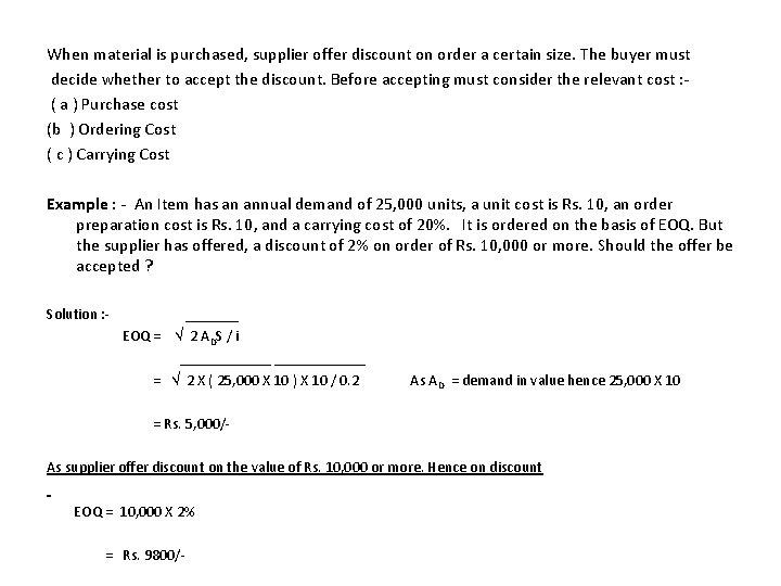 When material is purchased, supplier offer discount on order a certain size. The buyer