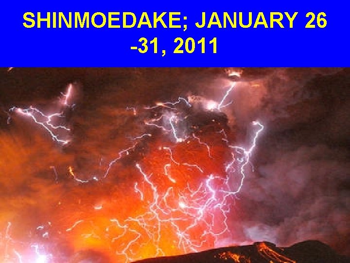 SHINMOEDAKE; JANUARY 26 -31, 2011 