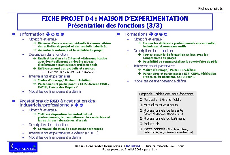 Fiches projets FICHE PROJET D 4 : MAISON D’EXPERIMENTATION Présentation des fonctions (3/3) n