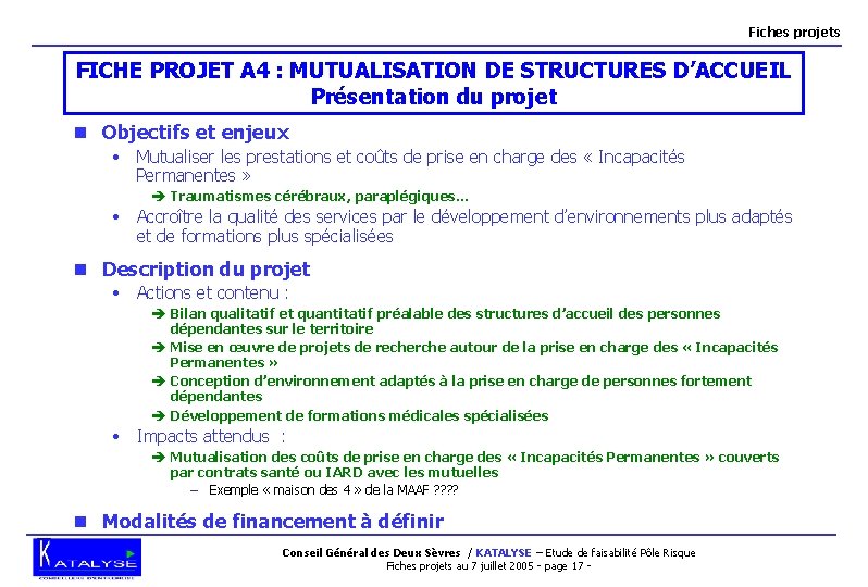 Fiches projets FICHE PROJET A 4 : MUTUALISATION DE STRUCTURES D’ACCUEIL Présentation du projet