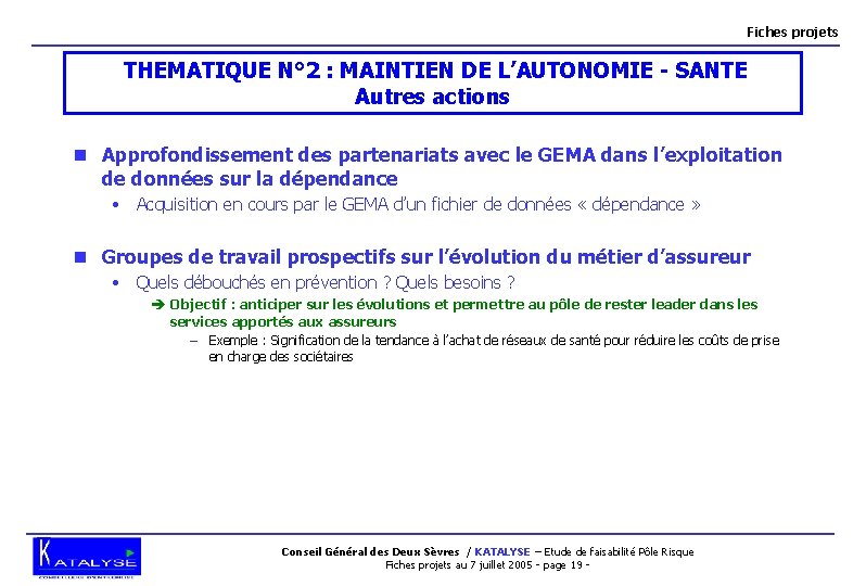 Fiches projets THEMATIQUE N° 2 : MAINTIEN DE L’AUTONOMIE - SANTE Autres actions n