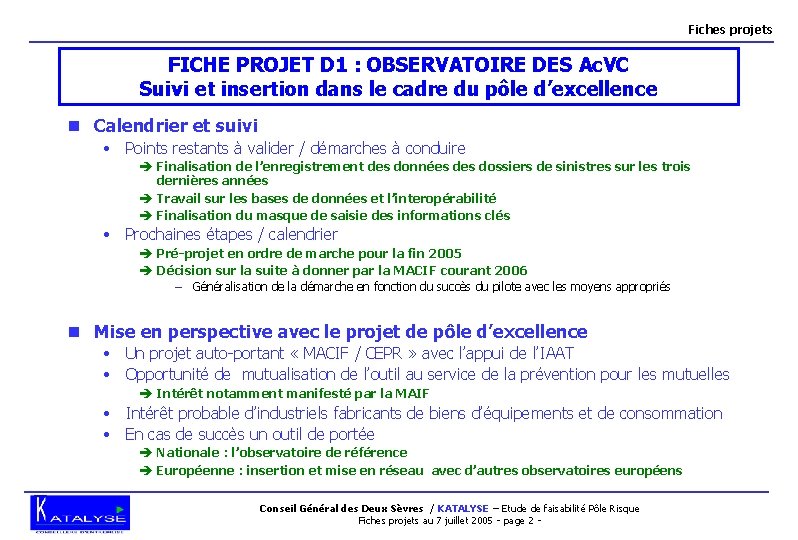 Fiches projets FICHE PROJET D 1 : OBSERVATOIRE DES Ac. VC Suivi et insertion