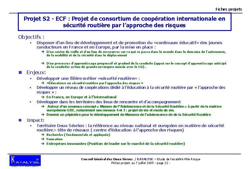 Fiches projets Projet S 2 - ECF : Projet de consortium de coopération internationale