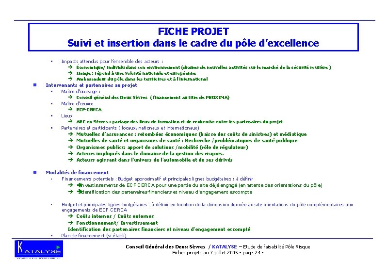 FICHE PROJET Suivi et insertion dans le cadre du pôle d’excellence • Impacts attendus