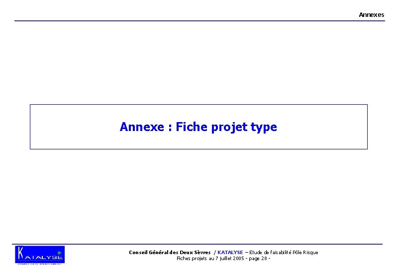 Annexes Annexe : Fiche projet type Conseil Général des Deux Sèvres / KATALYSE –