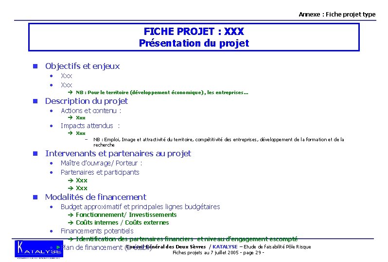 Annexe : Fiche projet type FICHE PROJET : XXX Présentation du projet n Objectifs