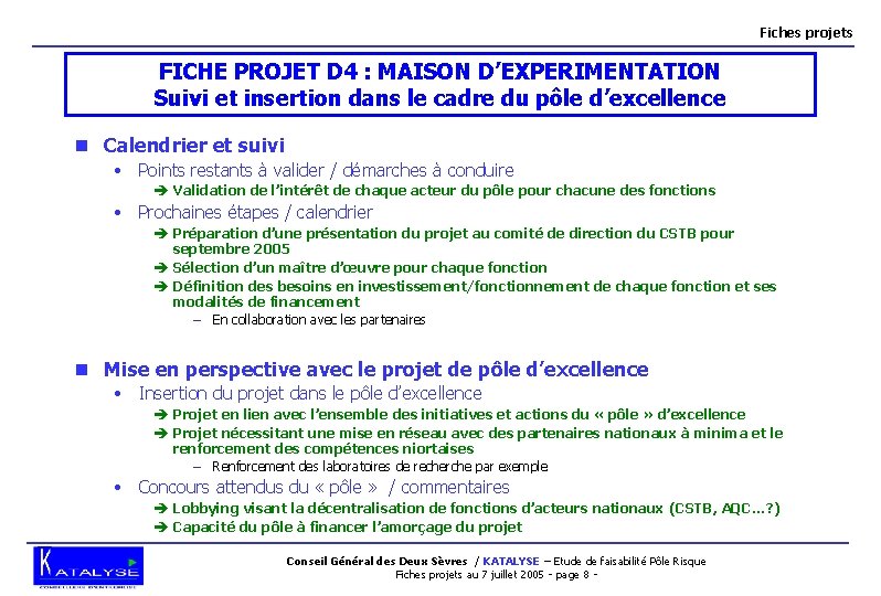 Fiches projets FICHE PROJET D 4 : MAISON D’EXPERIMENTATION Suivi et insertion dans le