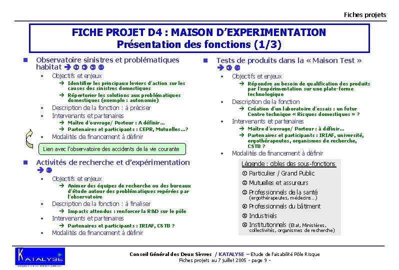 Fiches projets FICHE PROJET D 4 : MAISON D’EXPERIMENTATION Présentation des fonctions (1/3) n