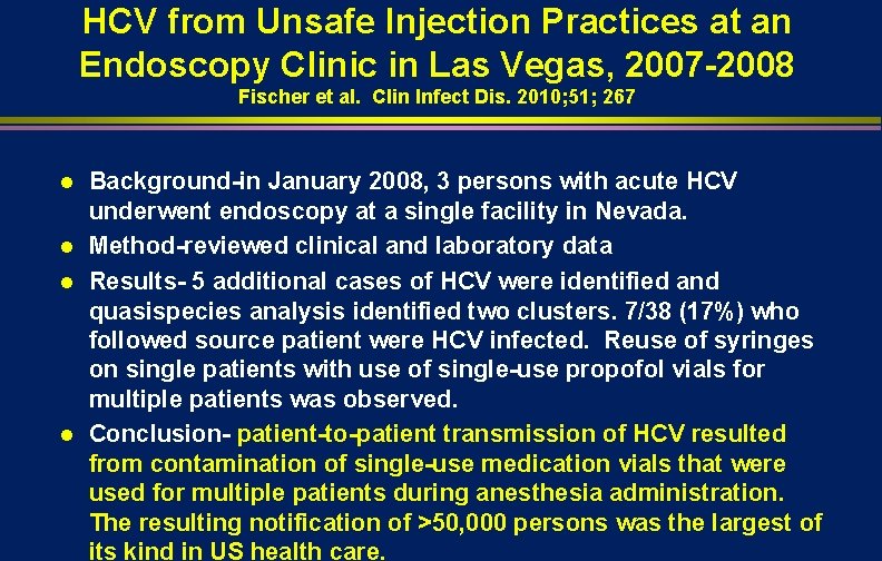 HCV from Unsafe Injection Practices at an Endoscopy Clinic in Las Vegas, 2007 -2008