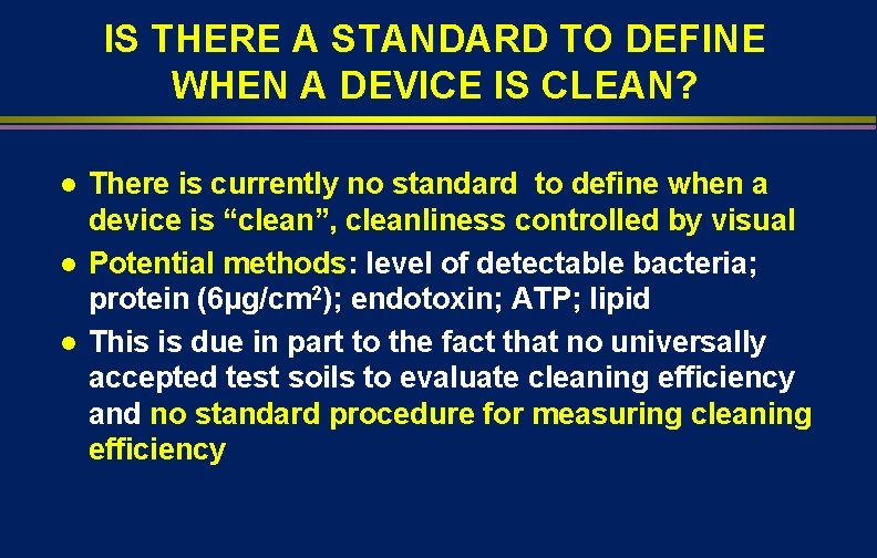 IS THERE A STANDARD TO DEFINE WHEN A DEVICE IS CLEAN? l l l