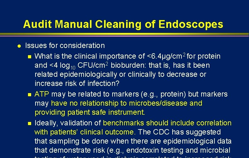 Audit Manual Cleaning of Endoscopes l Issues for consideration n What is the clinical