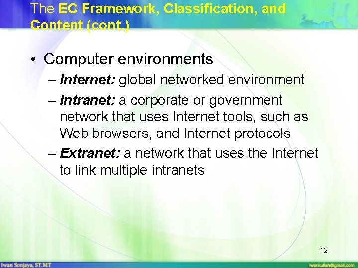 The EC Framework, Classification, and Content (cont. ) • Computer environments – Internet: global