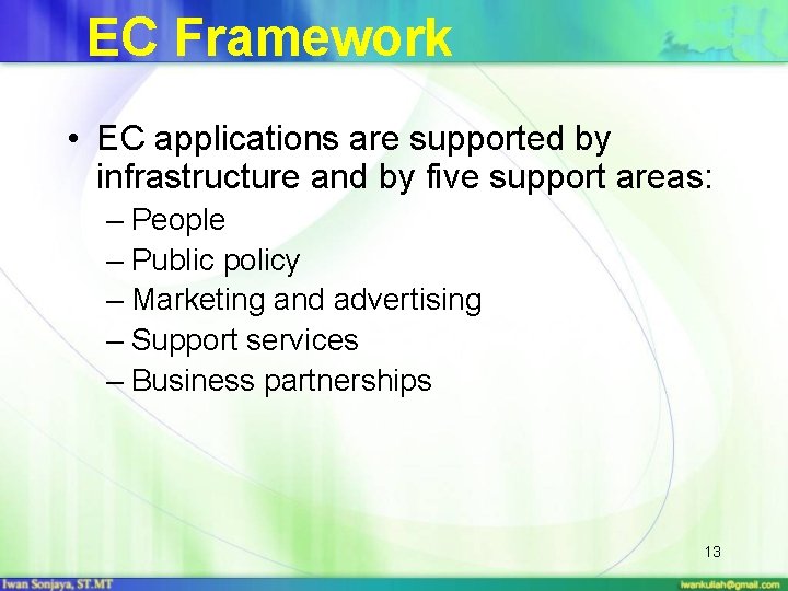 EC Framework • EC applications are supported by infrastructure and by five support areas: