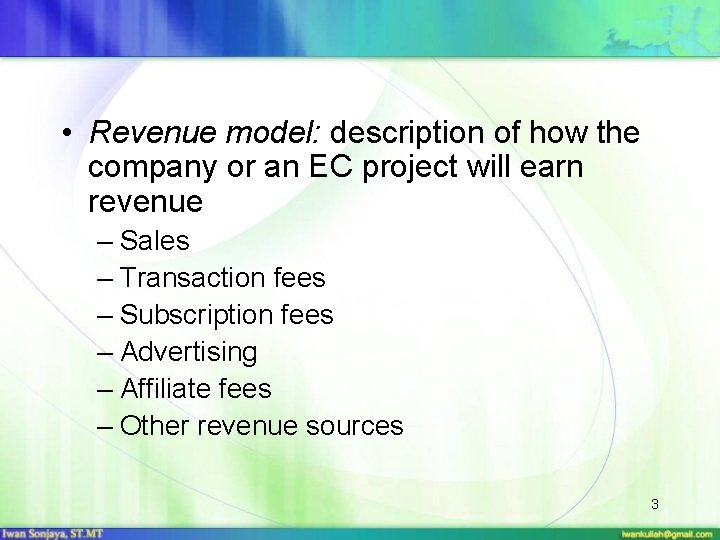  • Revenue model: description of how the company or an EC project will