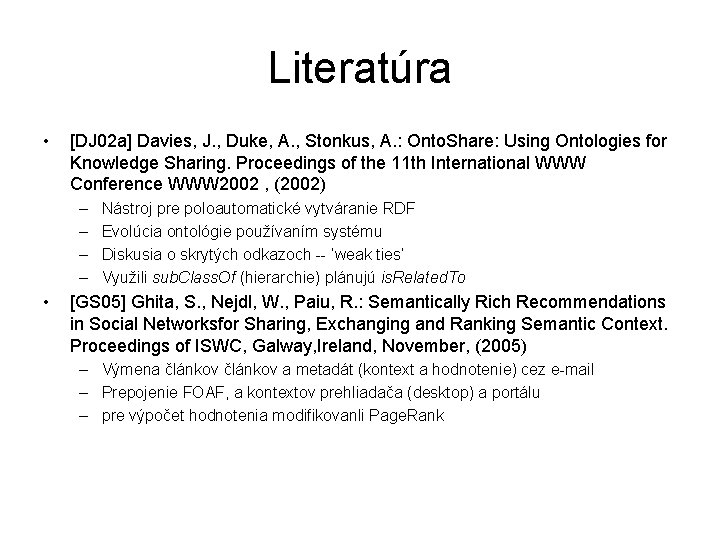 Literatúra • [DJ 02 a] Davies, J. , Duke, A. , Stonkus, A. :