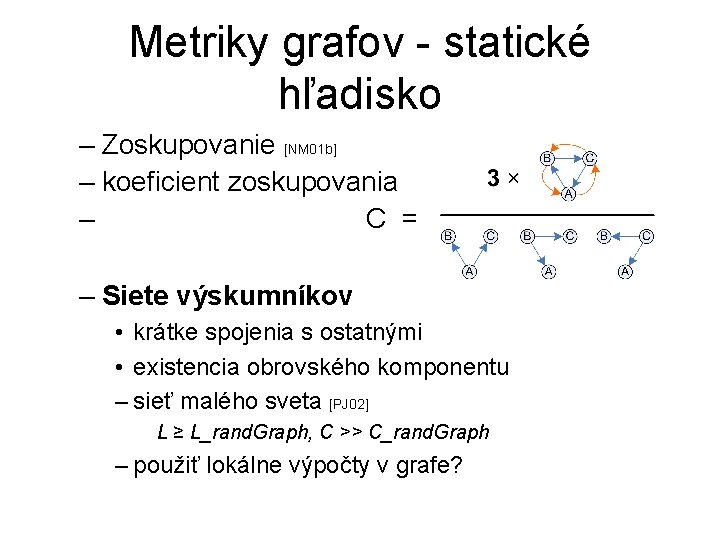 Metriky grafov - statické hľadisko – Zoskupovanie [NM 01 b] – koeficient zoskupovania –