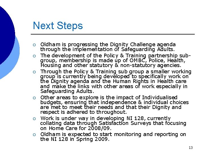 Next Steps ¡ ¡ ¡ Oldham is progressing the Dignity Challenge agenda through the