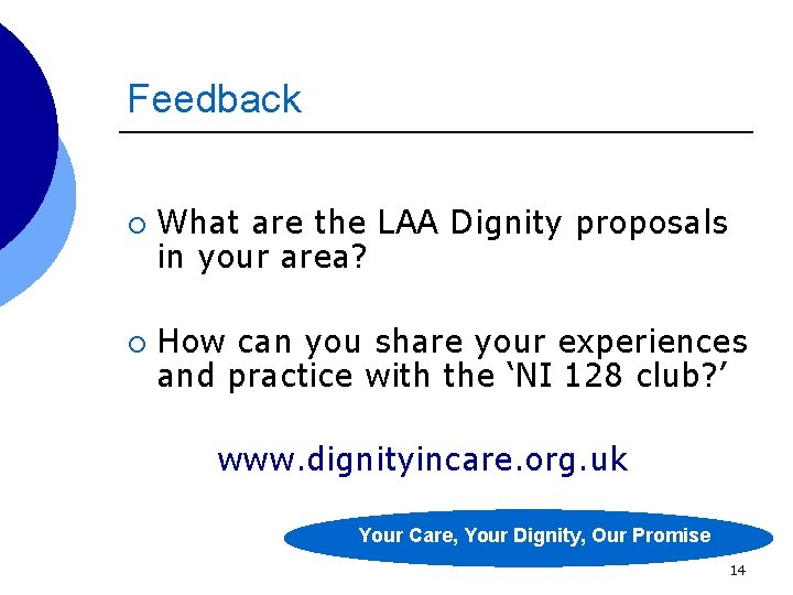 Feedback ¡ ¡ What are the LAA Dignity proposals in your area? How can