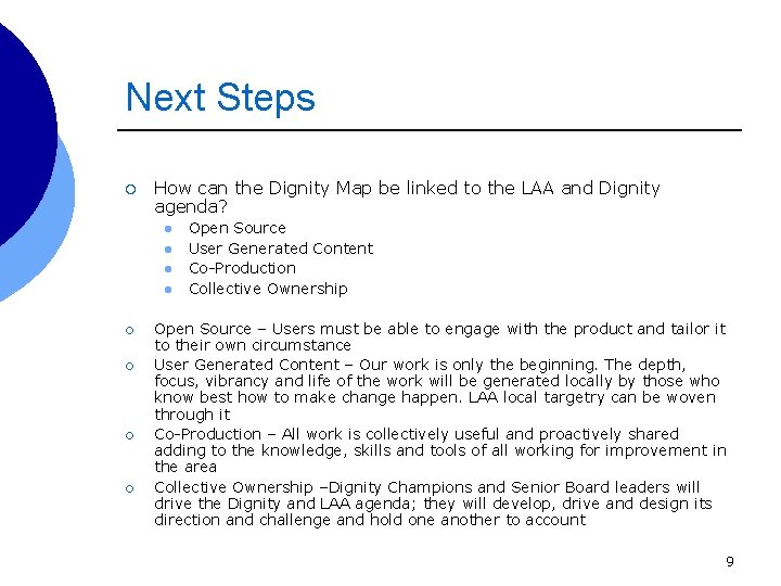 Next Steps ¡ How can the Dignity Map be linked to the LAA and