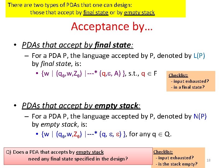 There are two types of PDAs that one can design: those that accept by