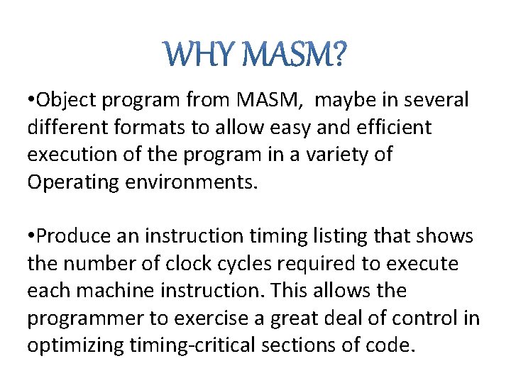  • Object program from MASM, maybe in several different formats to allow easy