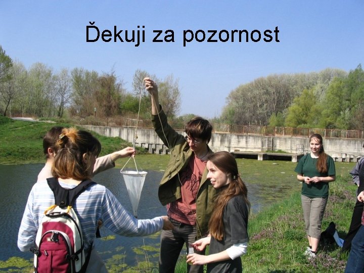 Ďekuji za pozornost 