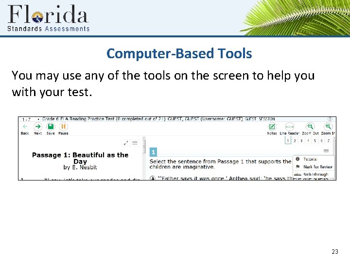 Computer-Based Tools You may use any of the tools on the screen to help