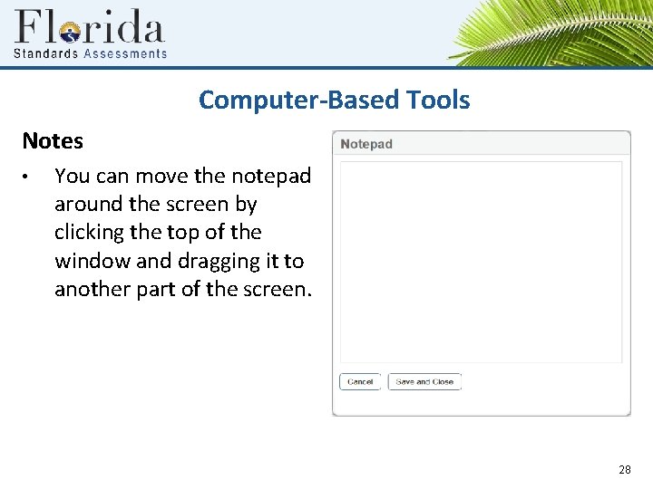 Computer-Based Tools Notes • You can move the notepad around the screen by clicking