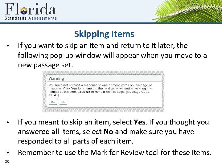 Skipping Items • If you want to skip an item and return to it